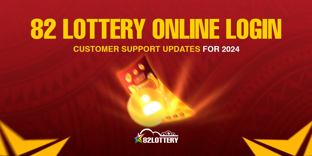 82 Lottery Online Login: Customer Support Updates for 2024