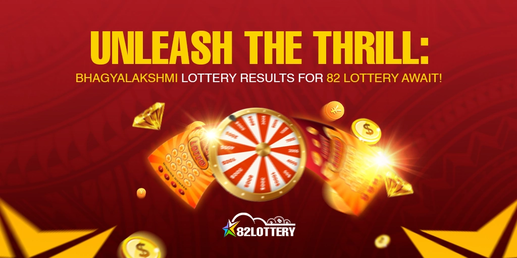 Unleash the Thrill: Bhagyalakshmi Lottery Results for 82 Lottery Await!