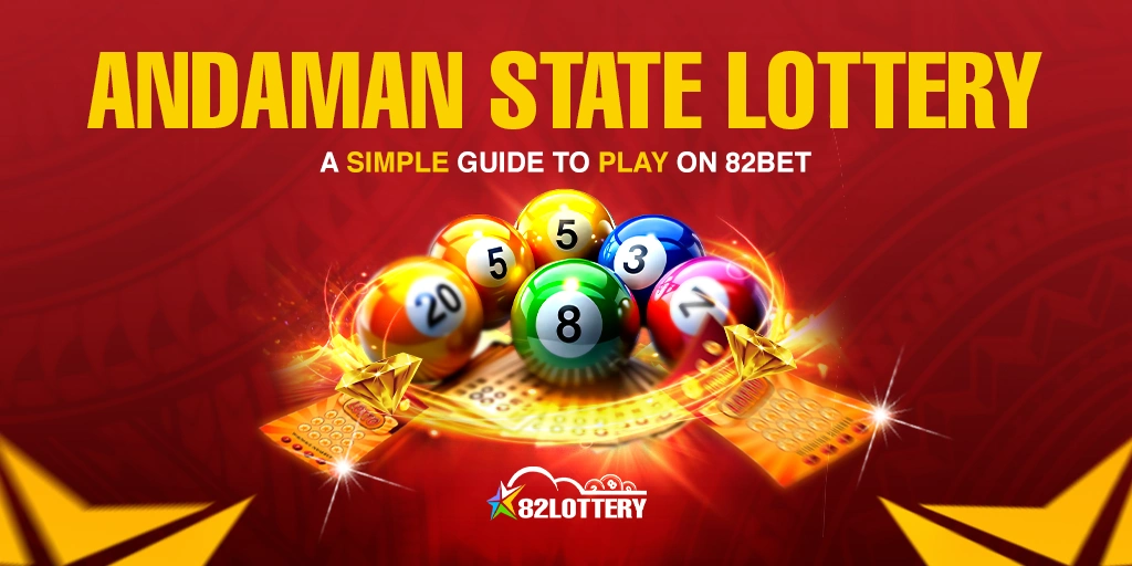 82Bet | A Simple Guide to Playing the Andaman State Lottery