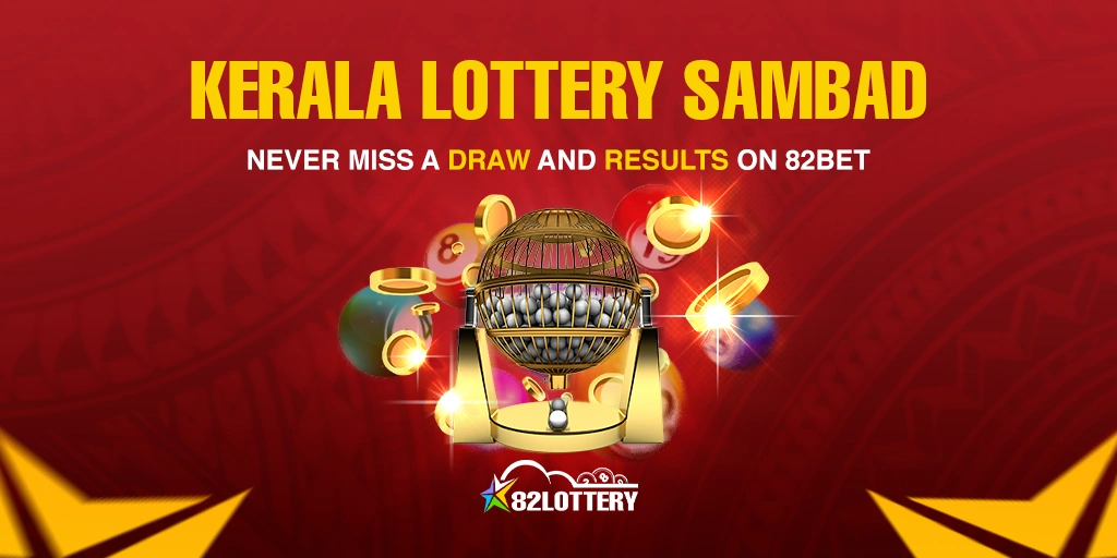 82Bet | Never Miss a Draw with Kerala Lottery Sambad Results!