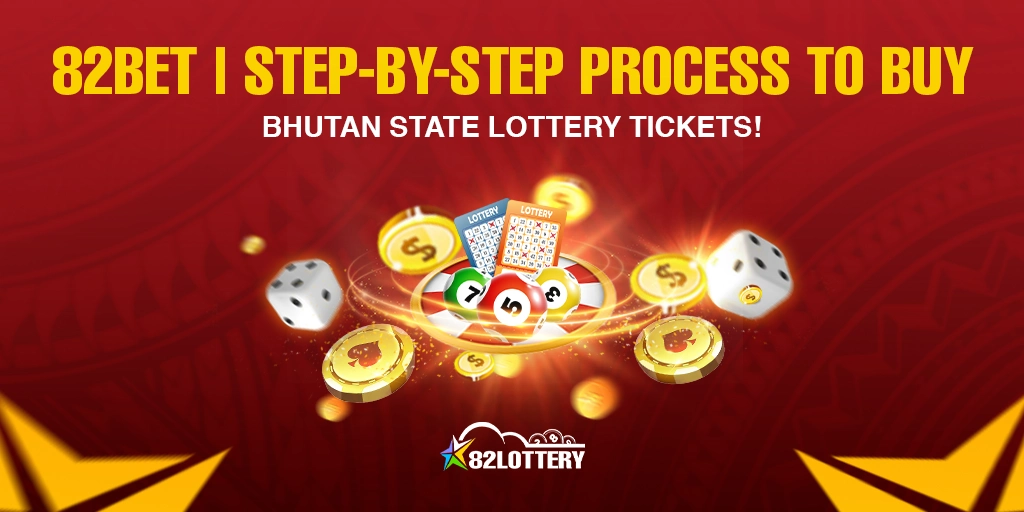 82Bet | Step-by-Step Process to Buy Bhutan State Lottery Tickets!