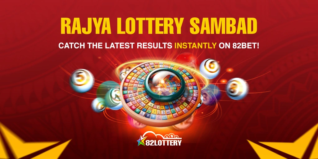 Catch the Latest Rajya Lottery Sambad Results Instantly on 82Bet!