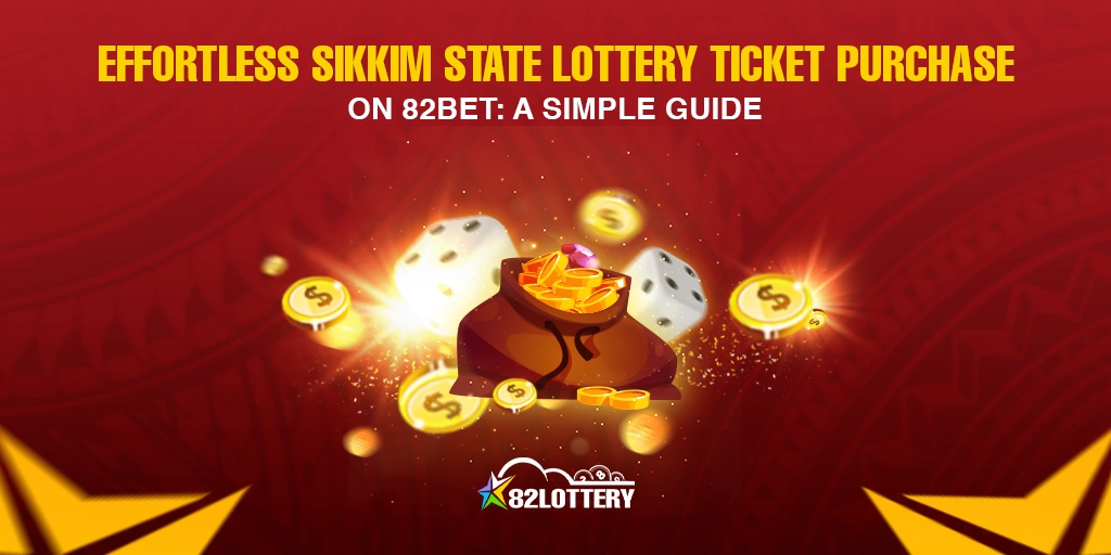 Effortless Sikkim State Lottery Ticket Purchase on 82bet: A Simple Guide