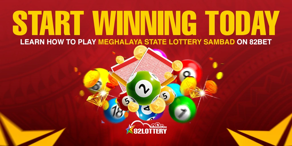 Learn How to Play Meghalaya State Lottery Sambad on 82bet | Start Winning Today!