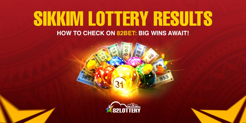 How to Check Your Sikkim Lottery Results on 82bet | Big Wins Await!
