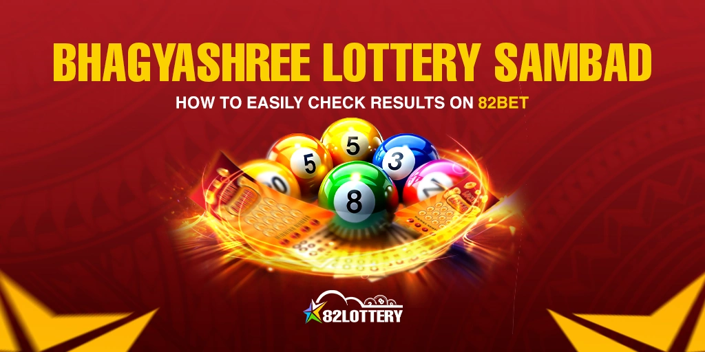 How to Easily Check Bhagyashree Lottery Sambad Results on 82Bet