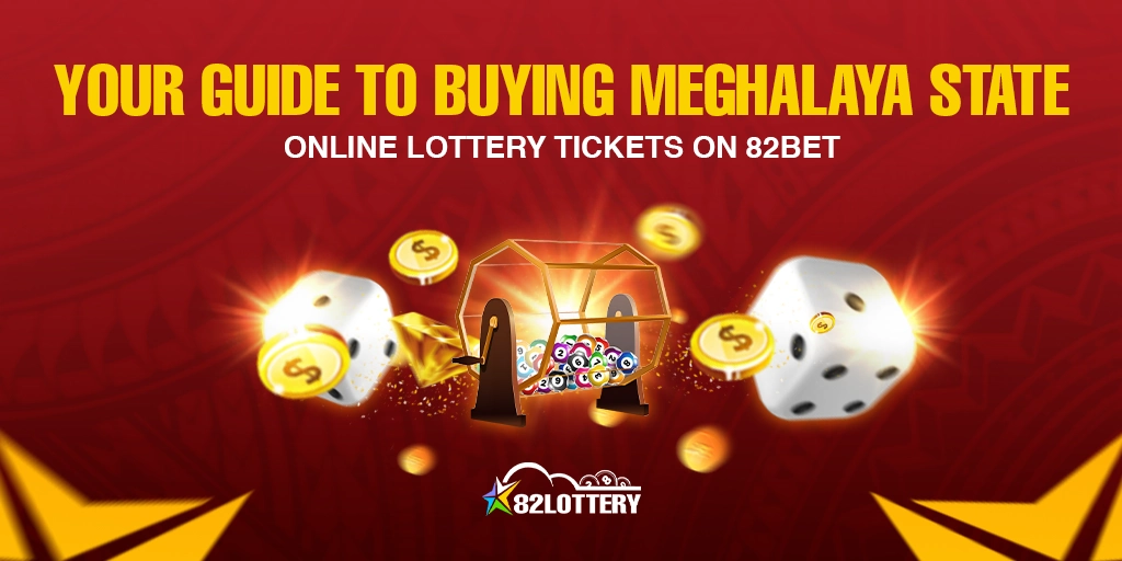 Your Guide to Buying Meghalaya State Online Lottery Tickets on 82Bet