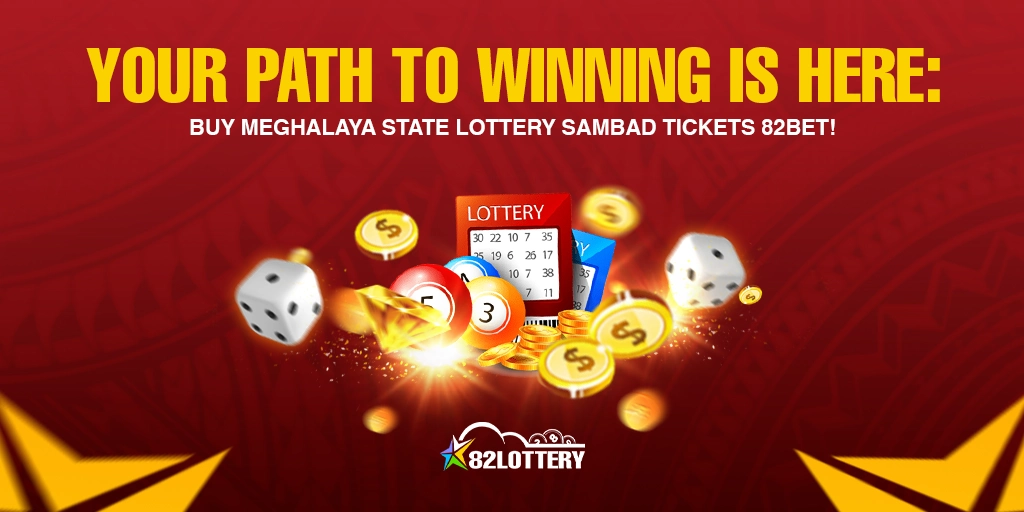 Your Path to Winning Is Here: Buy Meghalaya State Lottery Sambad Tickets 82bet!