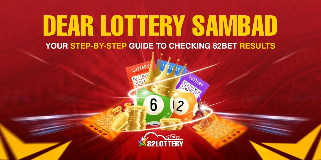 Your Step-by-Step Guide to Checking 82bet Results from Dear Lottery Sambad